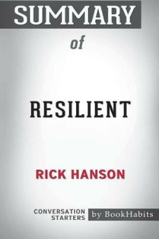 Cover of Summary of Resilient by Rick Hanson