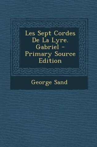 Cover of Les Sept Cordes de La Lyre. Gabriel