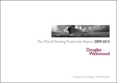 Book cover for World Floating Production Market Report 2009-2013