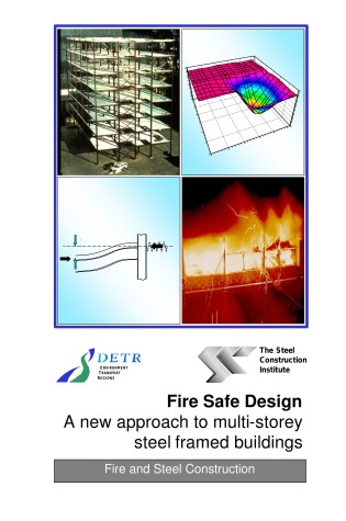 Cover of Fire Safe Design: a New Approach to Multi-storey Steel-framed Buildings