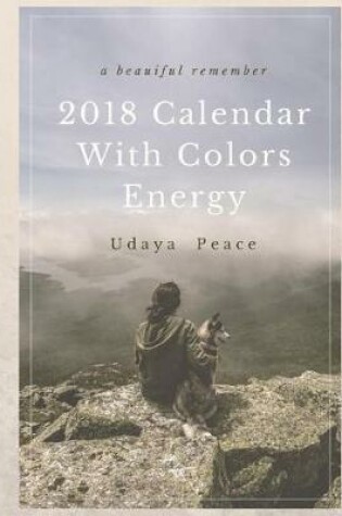 Cover of 2018 Calendar With Colors Energy