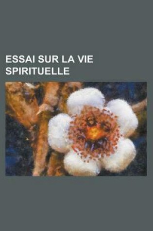 Cover of Essai Sur La Vie Spirituelle