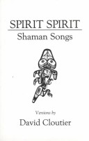 Book cover for Spirit, Spirit: Shaman Songs