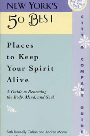 Cover of New York's 50 Best Places to Keep Your Spirit Alive