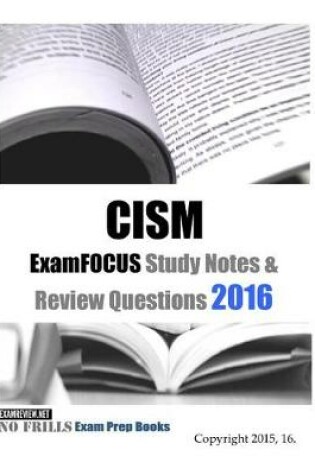 Cover of CISM ExamFOCUS Study Notes & Review Questions 2016