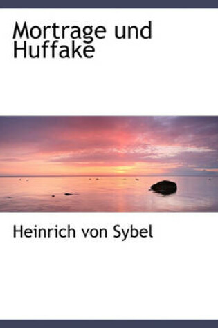 Cover of Mortrage Und Huffake