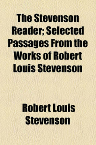 Cover of The Stevenson Reader; Selected Passages from the Works of Robert Louis Stevenson