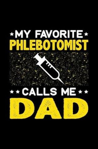 Cover of My Favorite Phlebotomist Calls Me Dad