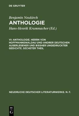 Book cover for Anthologie. Herrn Von Hoffmannswaldau Und Andrer Deutschen Auserlesener Und Bissher Ungedruckter Gedichte. Sechster Theil