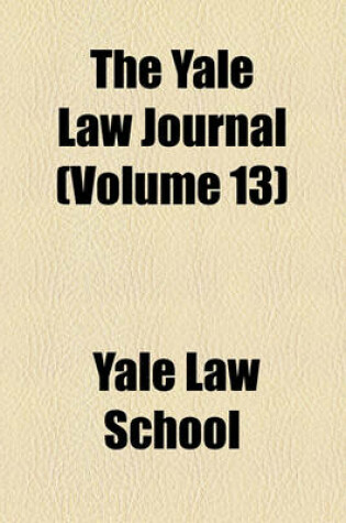 Cover of The Yale Law Journal (Volume 13)