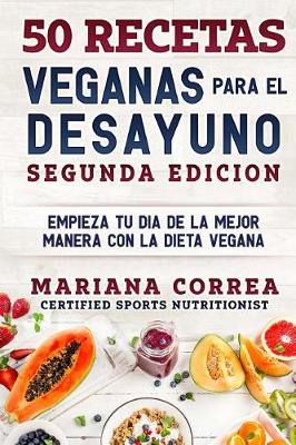 Book cover for 50 Recetas Veganas Para El Desayuno Segunda Edicion