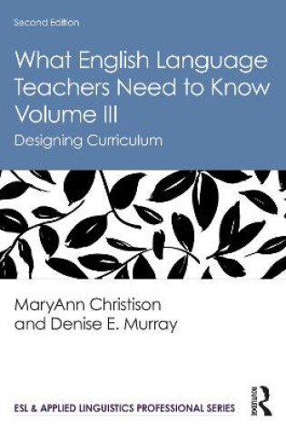 Cover of What English Language Teachers Need to Know Volume III