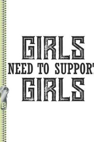 Cover of Girls Need to Support Girls
