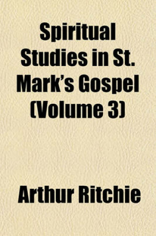 Cover of Spiritual Studies in St. Mark's Gospel (Volume 3)