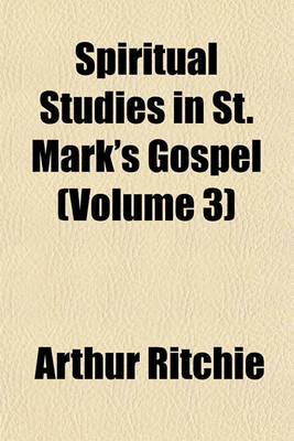 Book cover for Spiritual Studies in St. Mark's Gospel (Volume 3)