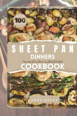 Cover of The Ultimate Guide To Sheet Pan Dinners Cookbook