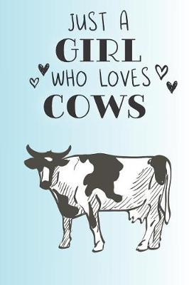 Book cover for Just A Girl Who Loves Cows