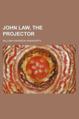 Cover of John Law, the Projector