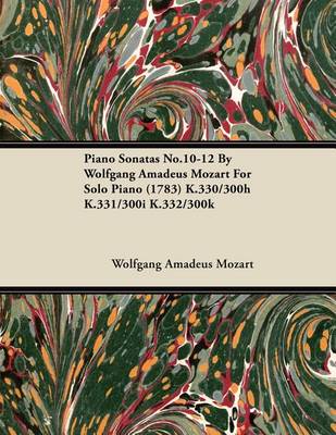 Book cover for Piano Sonatas No.10-12 by Wolfgang Amadeus Mozart for Solo Piano (1783) K.330/300h K.331/300i K.332/300k