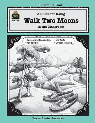 Cover of A Guide for Using Walk Two Moons in the Classroom