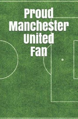 Cover of Proud Manchester United Fan