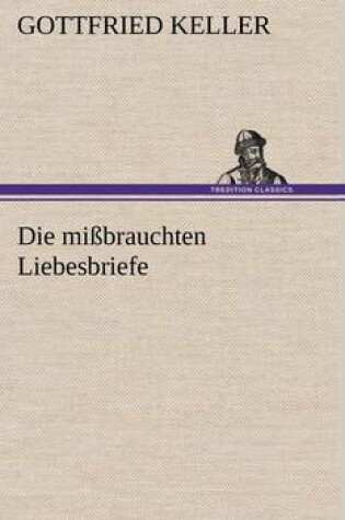 Cover of Die Missbrauchten Liebesbriefe
