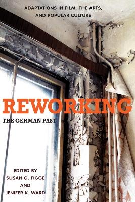Book cover for Reworking the German Past