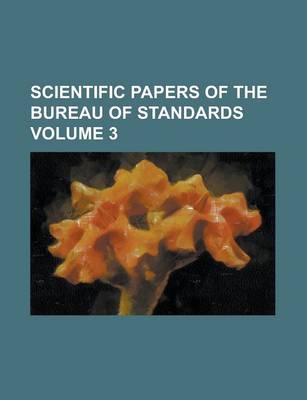 Book cover for Scientific Papers of the Bureau of Standards Volume 3