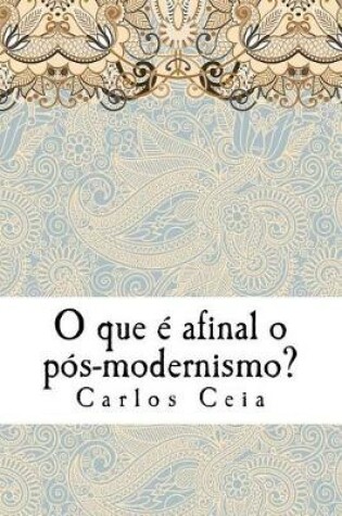 Cover of O que e afinal o pos-modernismo?