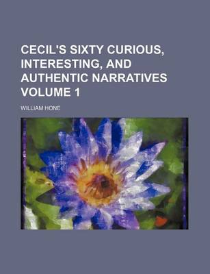 Book cover for Cecil's Sixty Curious, Interesting, and Authentic Narratives Volume 1