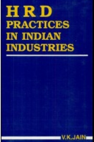 Cover of Human Resource Development Practices in Indian Industries