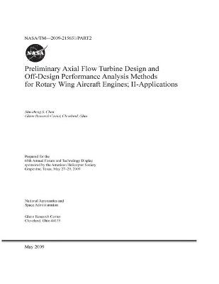 Book cover for Preliminary Axial Flow Turbine Design and Off-Design Performance Analysis Methods for Rotary Wing Aircraft Engines. Part 2; Applications