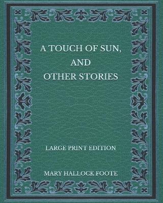 Book cover for A Touch of Sun, and Other Stories - Large Print Edition
