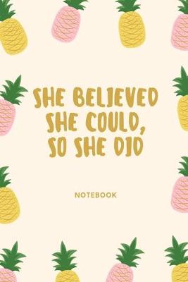 Book cover for She believed she could, so she did Notebook