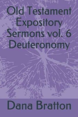 Cover of Old Testament Expository Sermons vol. 6 Deuteronomy