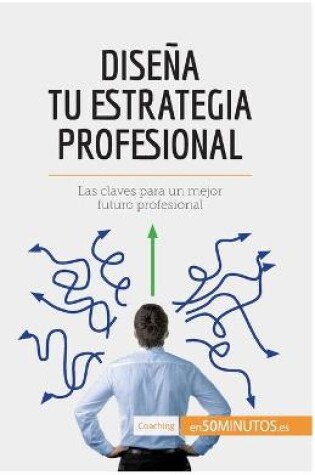 Cover of Disena tu estrategia profesional