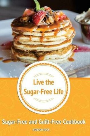 Cover of Live the Sugar-Free Life