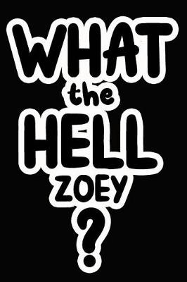 Book cover for What the Hell Zoey?