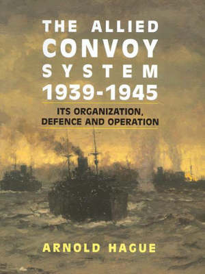 Book cover for The Allied Convoy System, 1939-1945