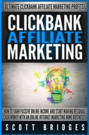 Cover of Clickbank Affiliate Marketing - Scott Bridges