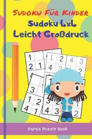 Cover of Sudoku Für Kinder - Sudoku 4x4 Leicht Großdruck
