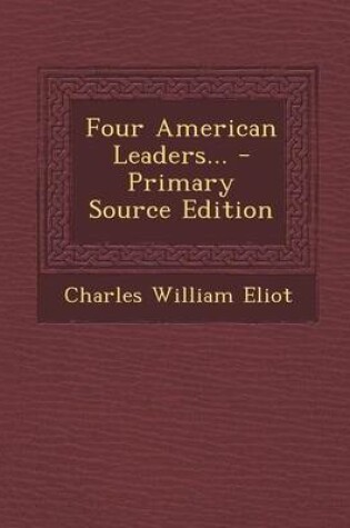 Cover of Four American Leaders... - Primary Source Edition