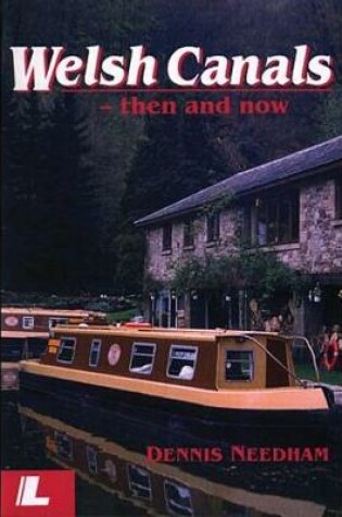 Cover of Welsh Canals - Then and Now