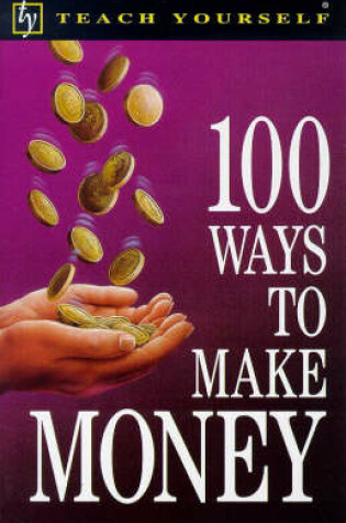 Cover of Teach Yourself 100 Ways to Make Money