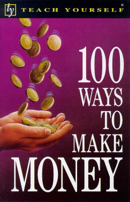 Book cover for Teach Yourself 100 Ways to Make Money