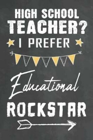 Cover of High School Teacher I Prefer Educational Rockstar