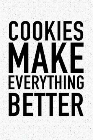 Cover of Cookies Make Everything Better