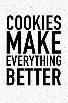 Book cover for Cookies Make Everything Better