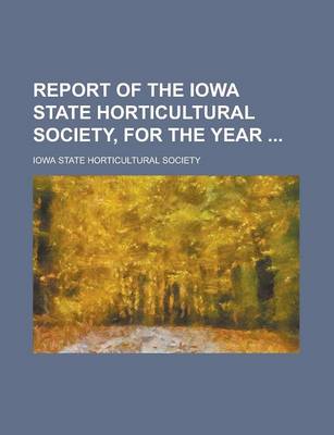 Book cover for Report of the Iowa State Horticultural Society, for the Year