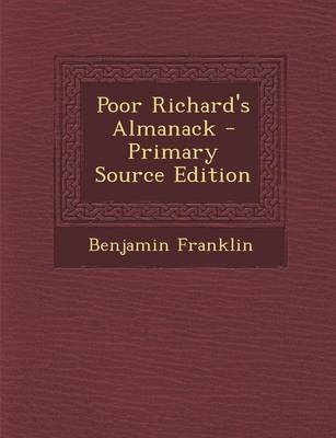 Book cover for Poor Richard's Almanack - Primary Source Edition